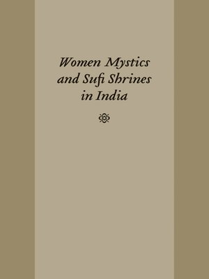 cover image of Women Mystics and Sufi Shrines in India